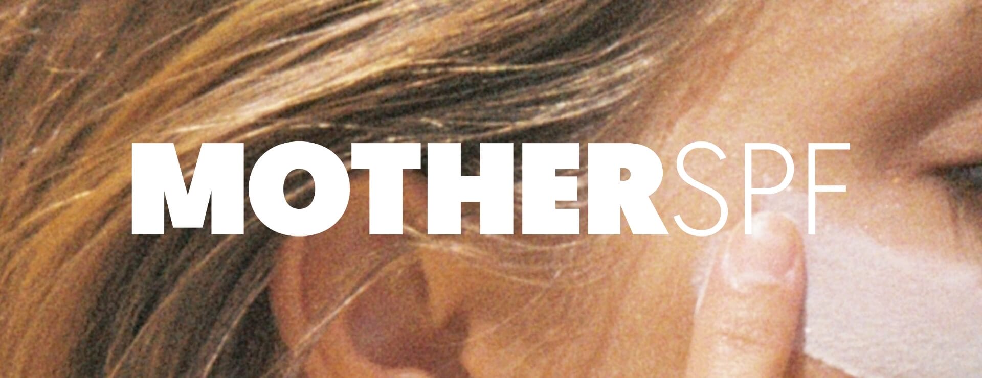Mother SPF